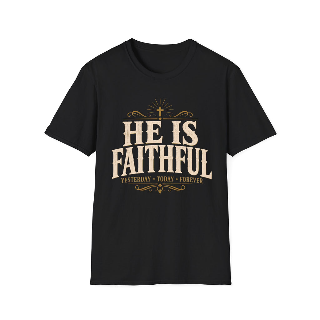 He Is Faithful T-Shirt