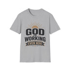 God Is Working Even Here T-Shirt