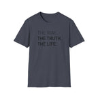 The Way. The Truth. The Life.  T-Shirt