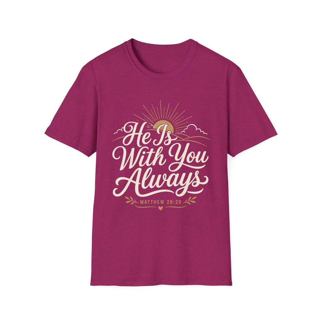 He Is With You Always T-Shirt
