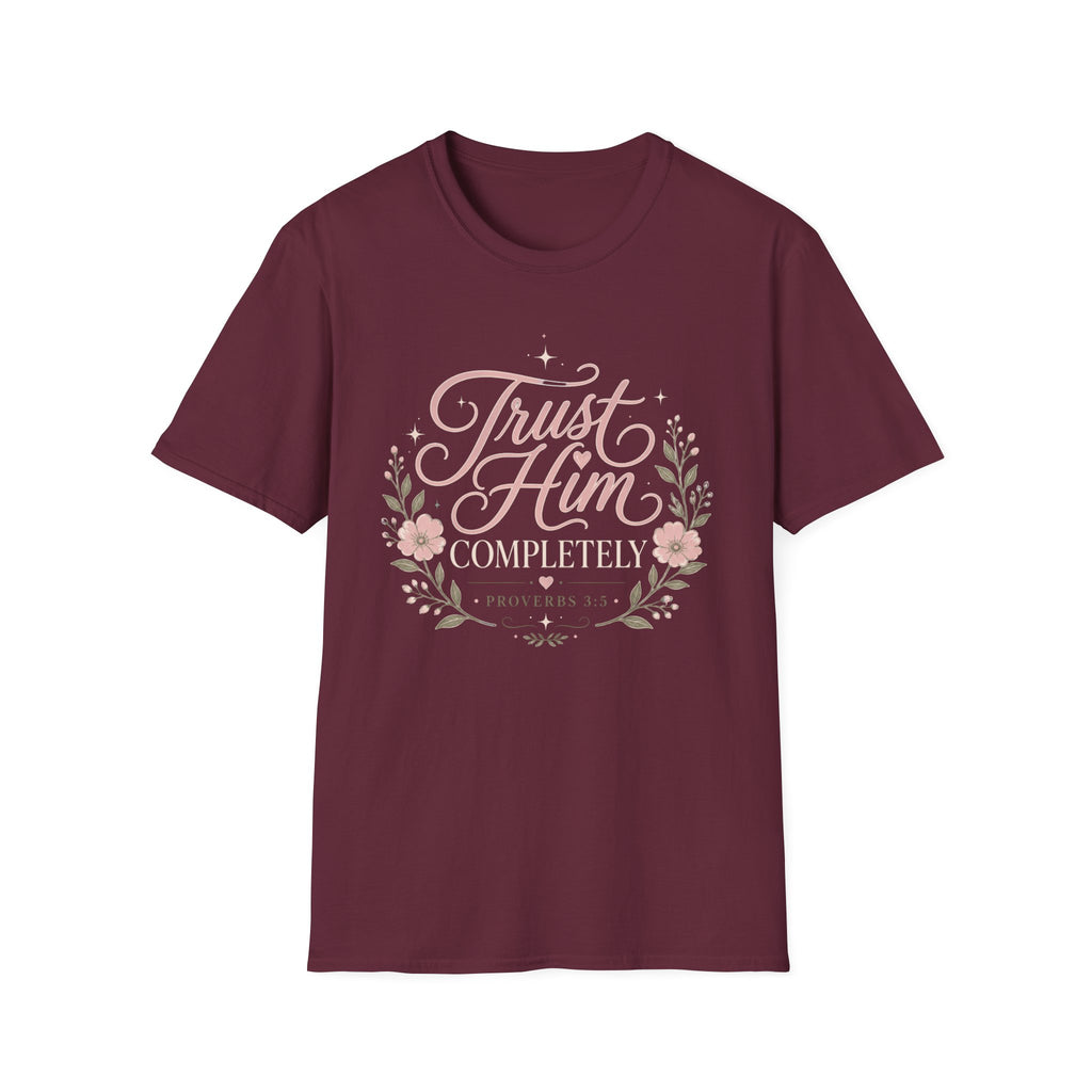 Trust Him Completely T-Shirt