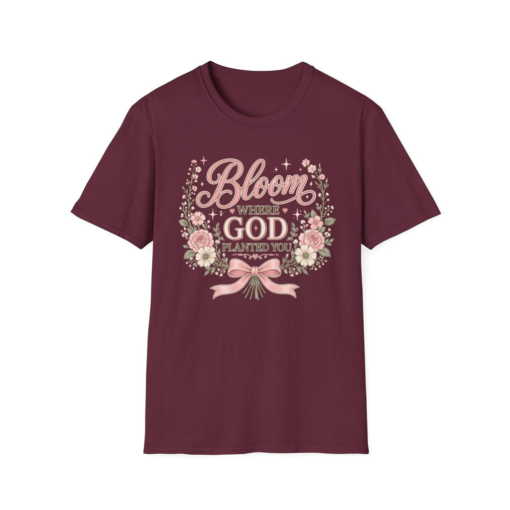 Bloom Where God Planted You T-Shirt