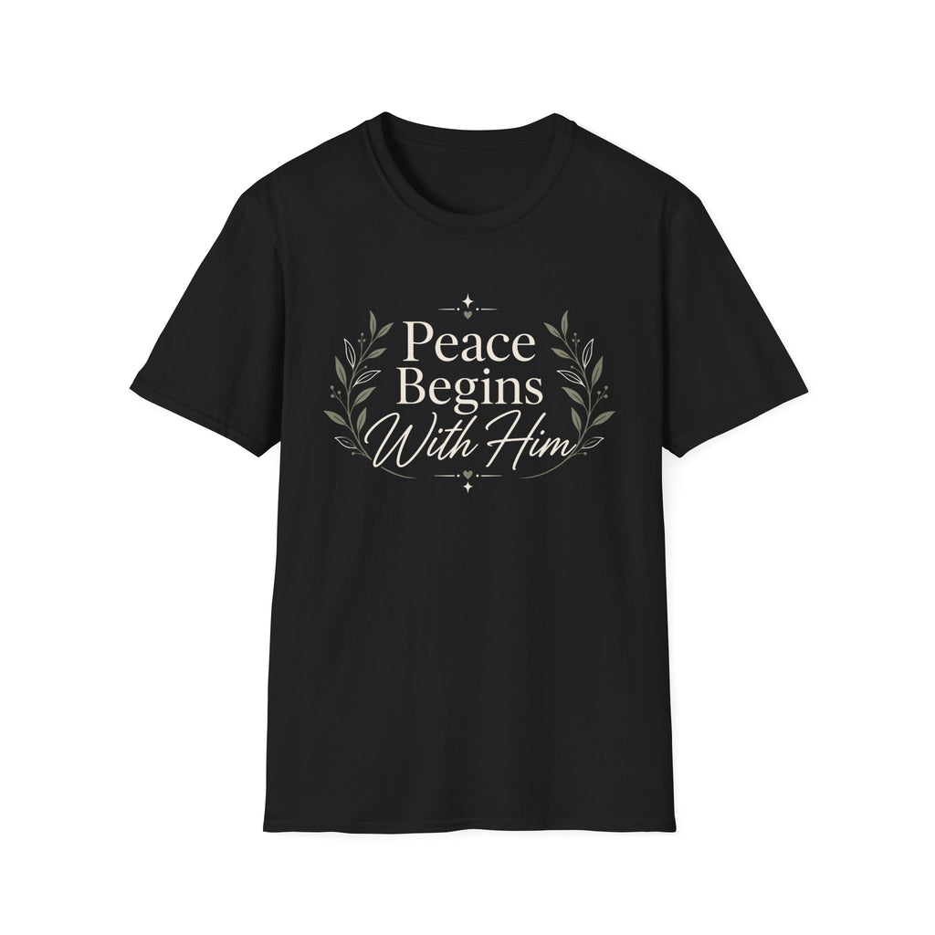 Peace Begins With Him T-Shirt