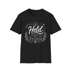 Held Through The Storm T-Shirt