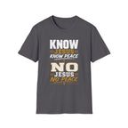 Know Jesus Know Peace T-Shirt