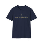 His Strength T-Shirt