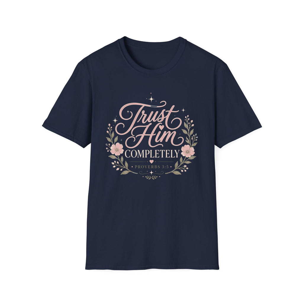 Trust Him Completely T-Shirt
