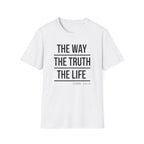 The Way The Truth The Life T-Shirt