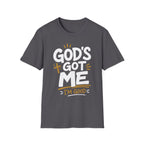 God's Got Me T-Shirt