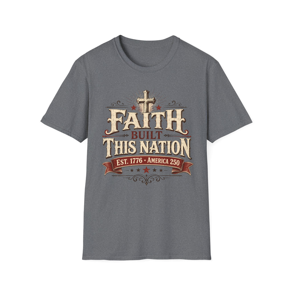 Faith Built This Nation T-Shirt