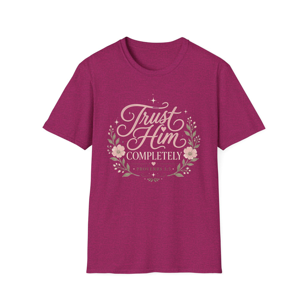 Trust Him Completely T-Shirt