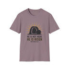 He Is Not Here T-Shirt
