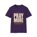 Pray More T-Shirt