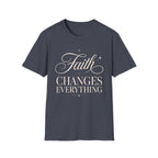 Faith Changes Everything T-Shirt