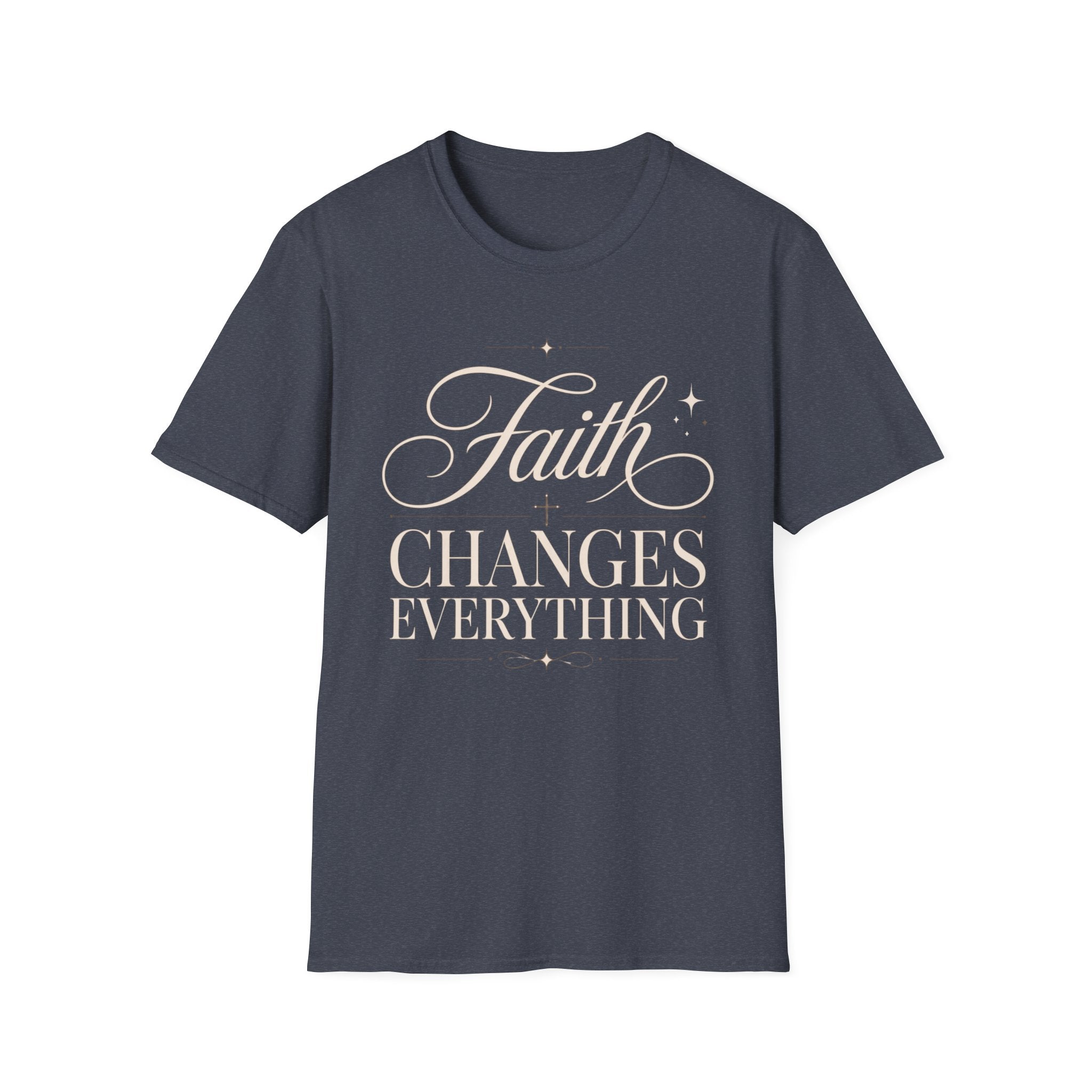 Faith Changes Everything T-Shirt