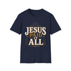 Jesus Paid All T-Shirt