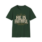 He Is Faithful T-Shirt