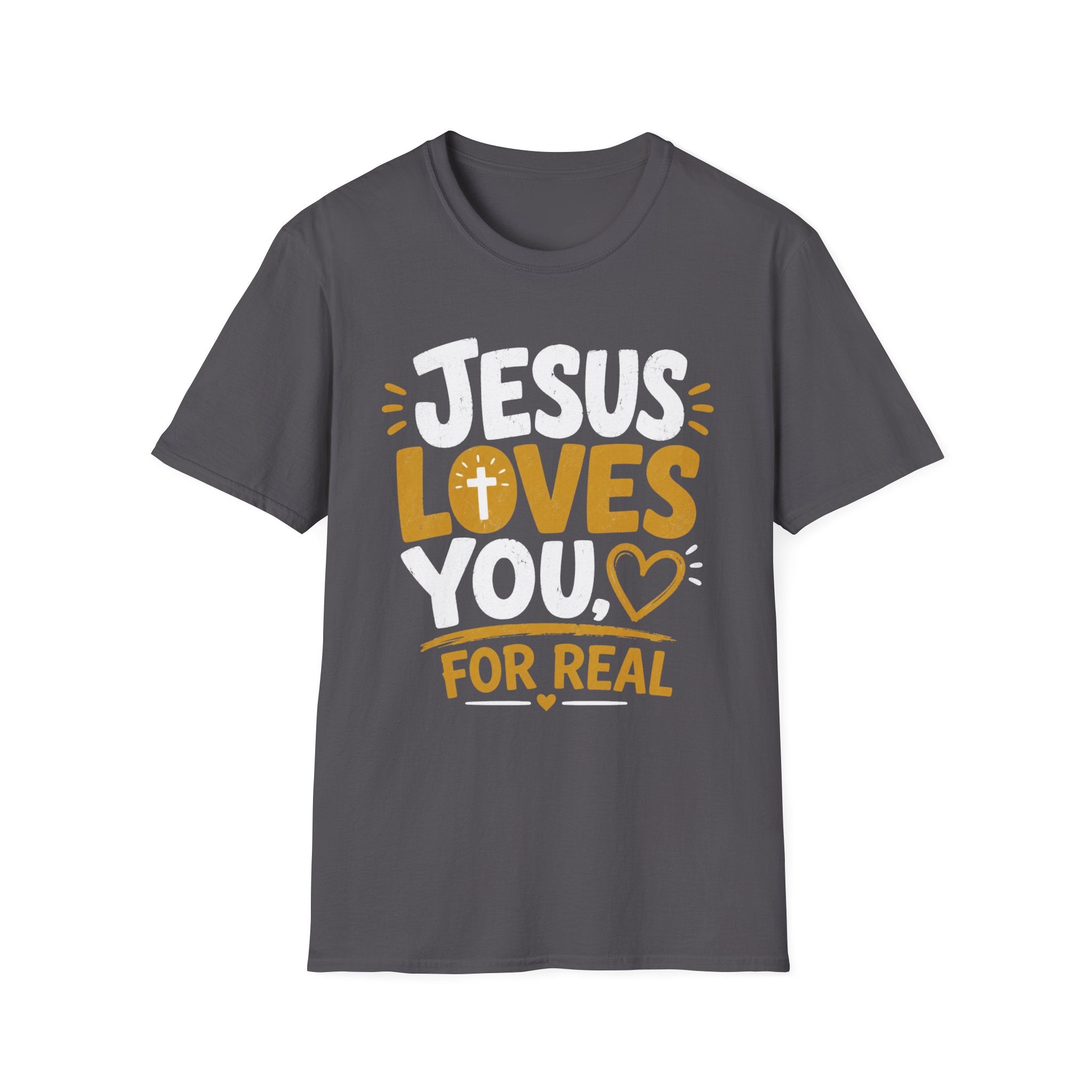 Jesus Loves You For Real T-Shirt