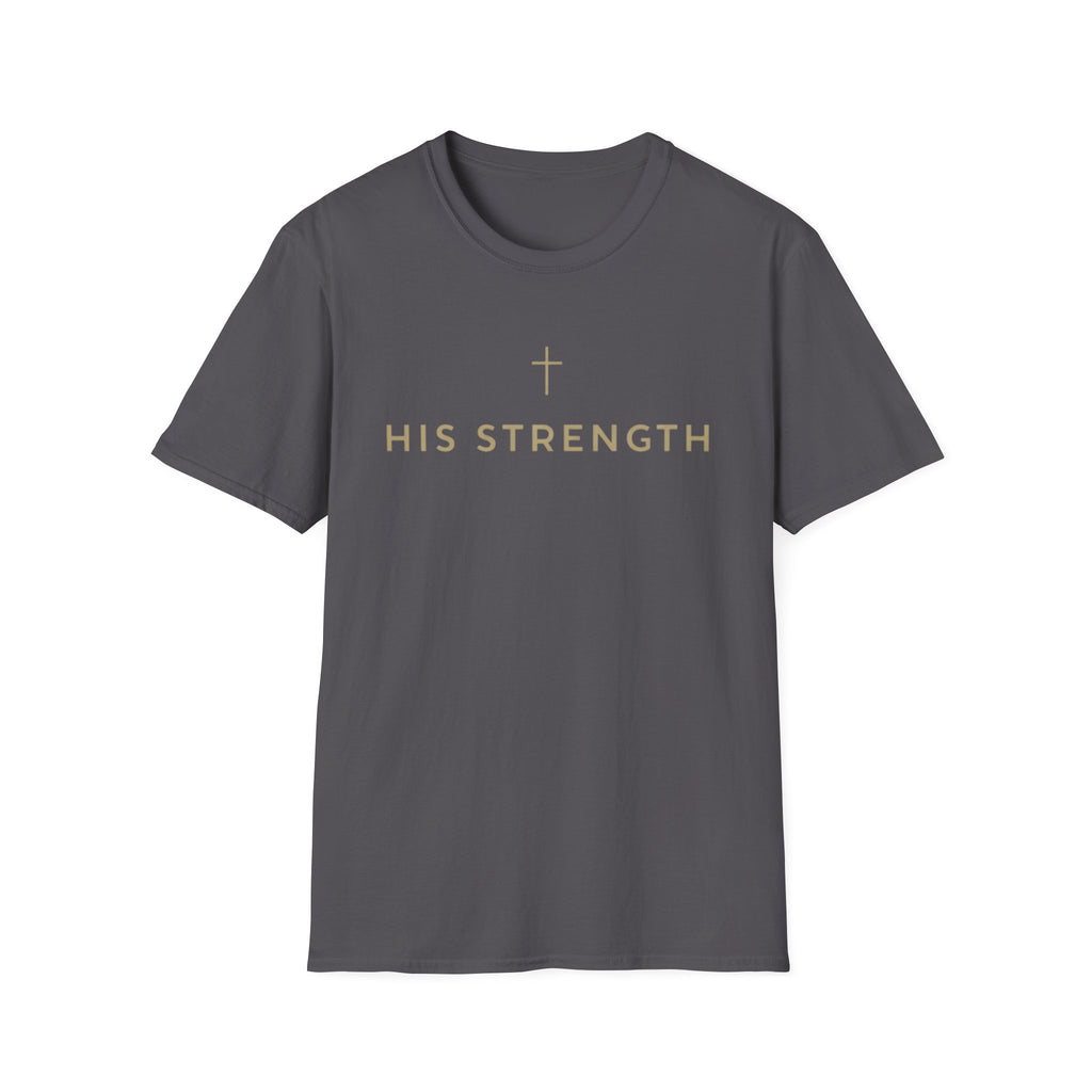His Strength T-Shirt