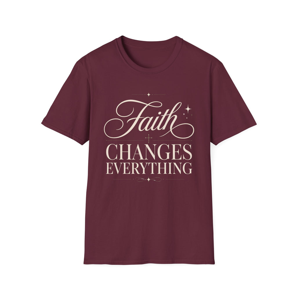 Faith Changes Everything T-Shirt