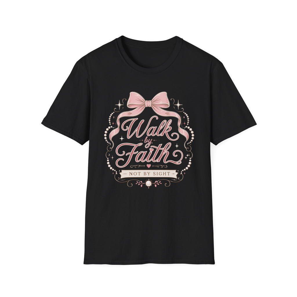 Walk By Faith Not By Sight T-Shirt
