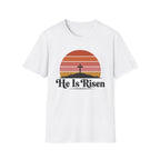 He Is Risen T-Shirt