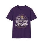 He Is With You Always T-Shirt