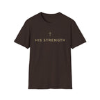 His Strength T-Shirt