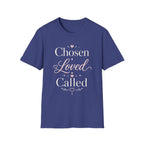 Chosen Loved Called T-Shirt