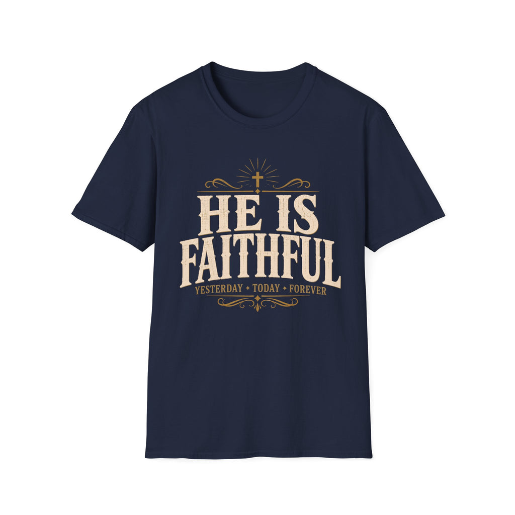 He Is Faithful T-Shirt