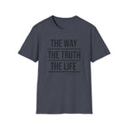 The Way The Truth The Life T-Shirt