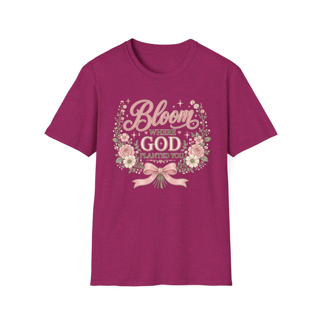 Bloom Where God Planted You T-Shirt