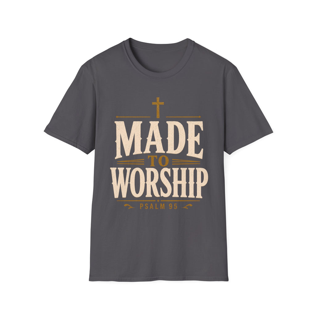 Made To Worship T-Shirt