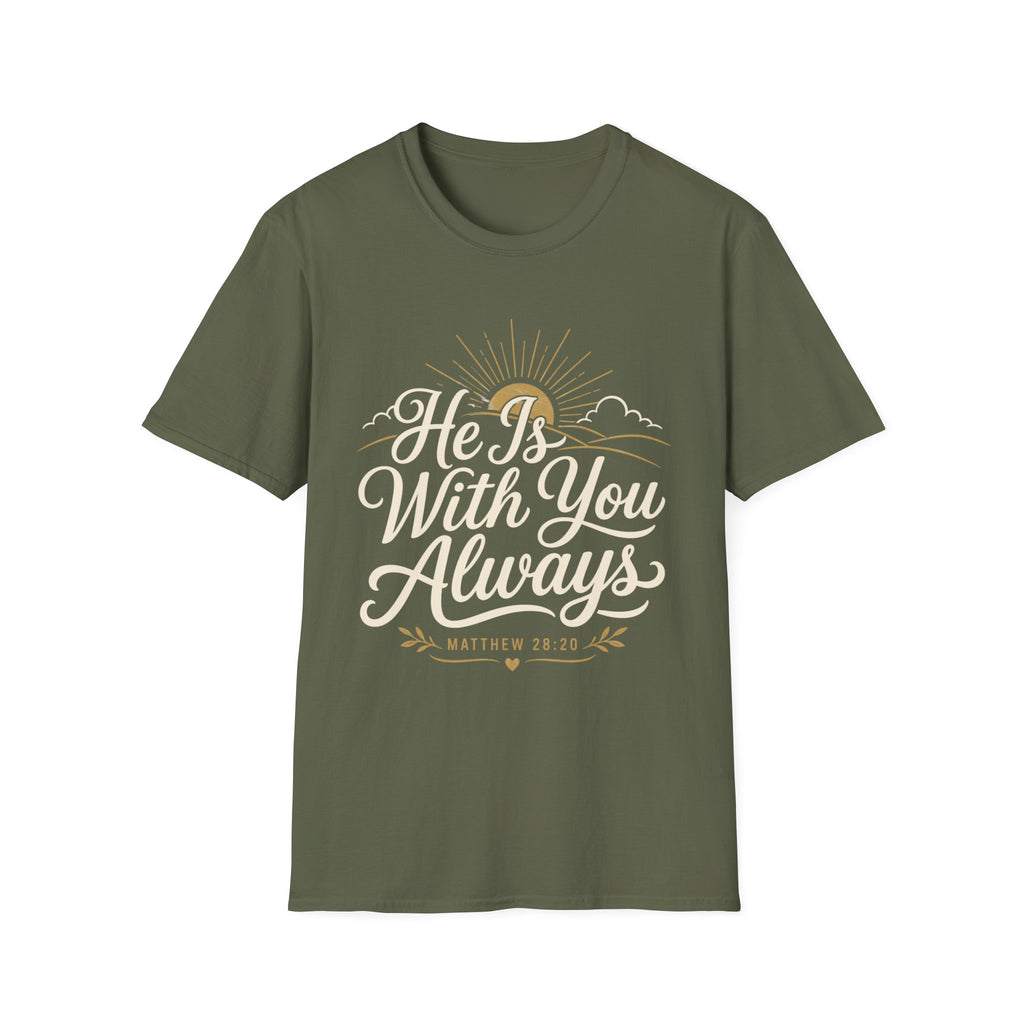 He Is With You Always T-Shirt