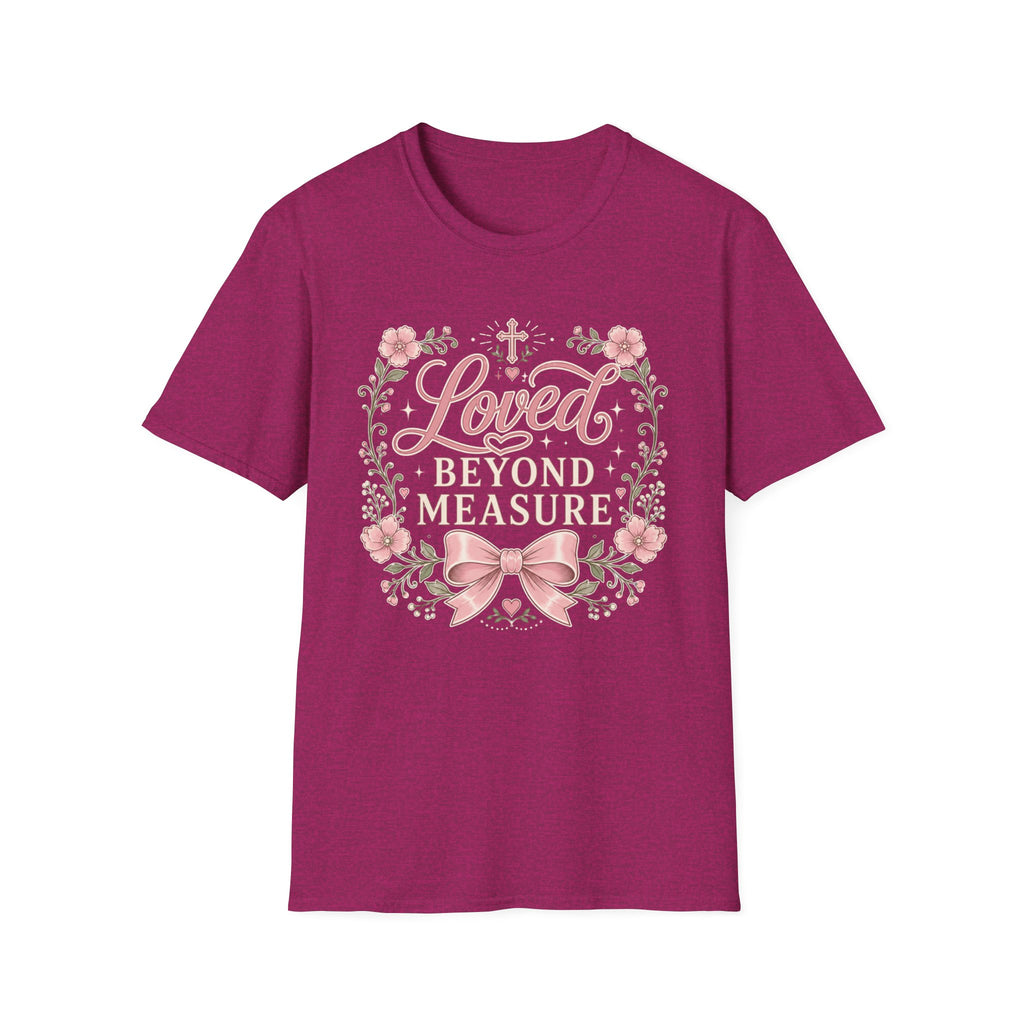 Loved Beyond Measure T-Shirt