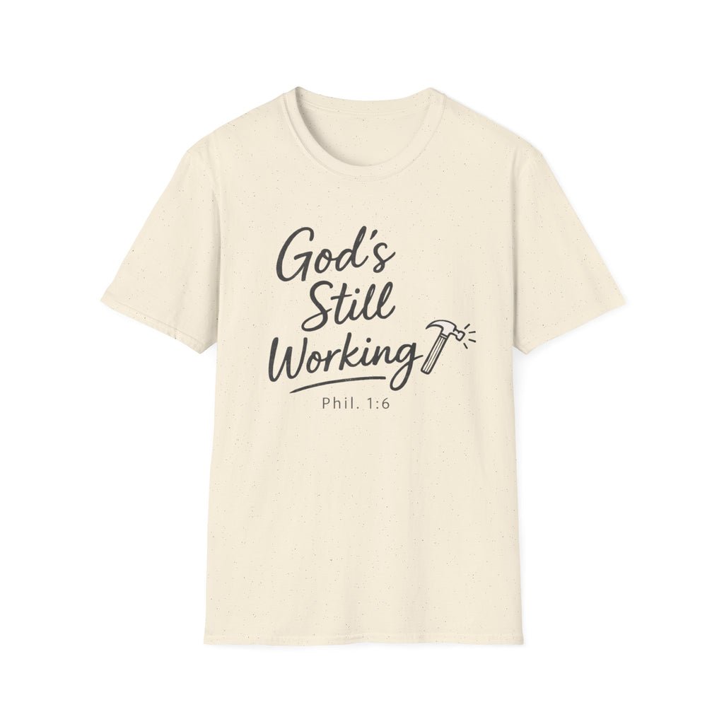 God's Still Working T-Shirt