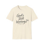 God's Still Working T-Shirt