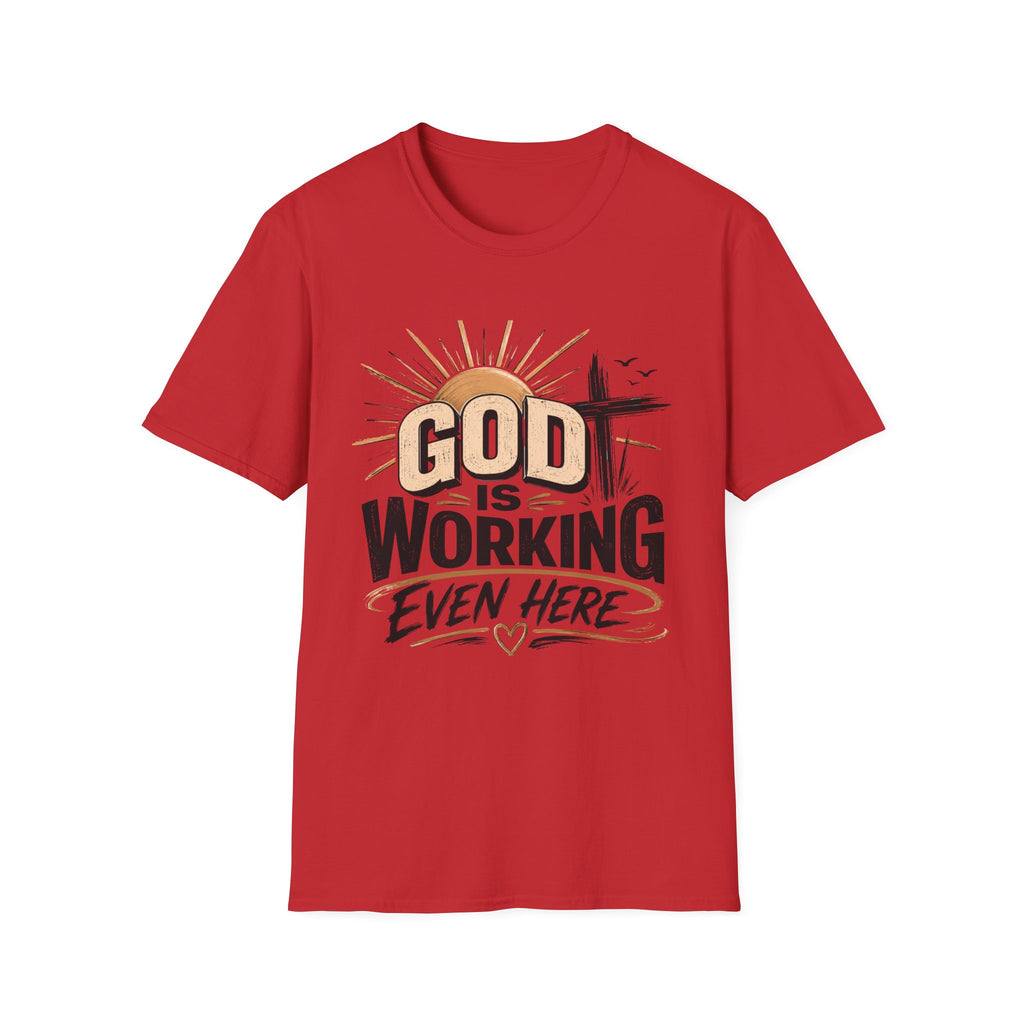 God Is Working T-Shirt