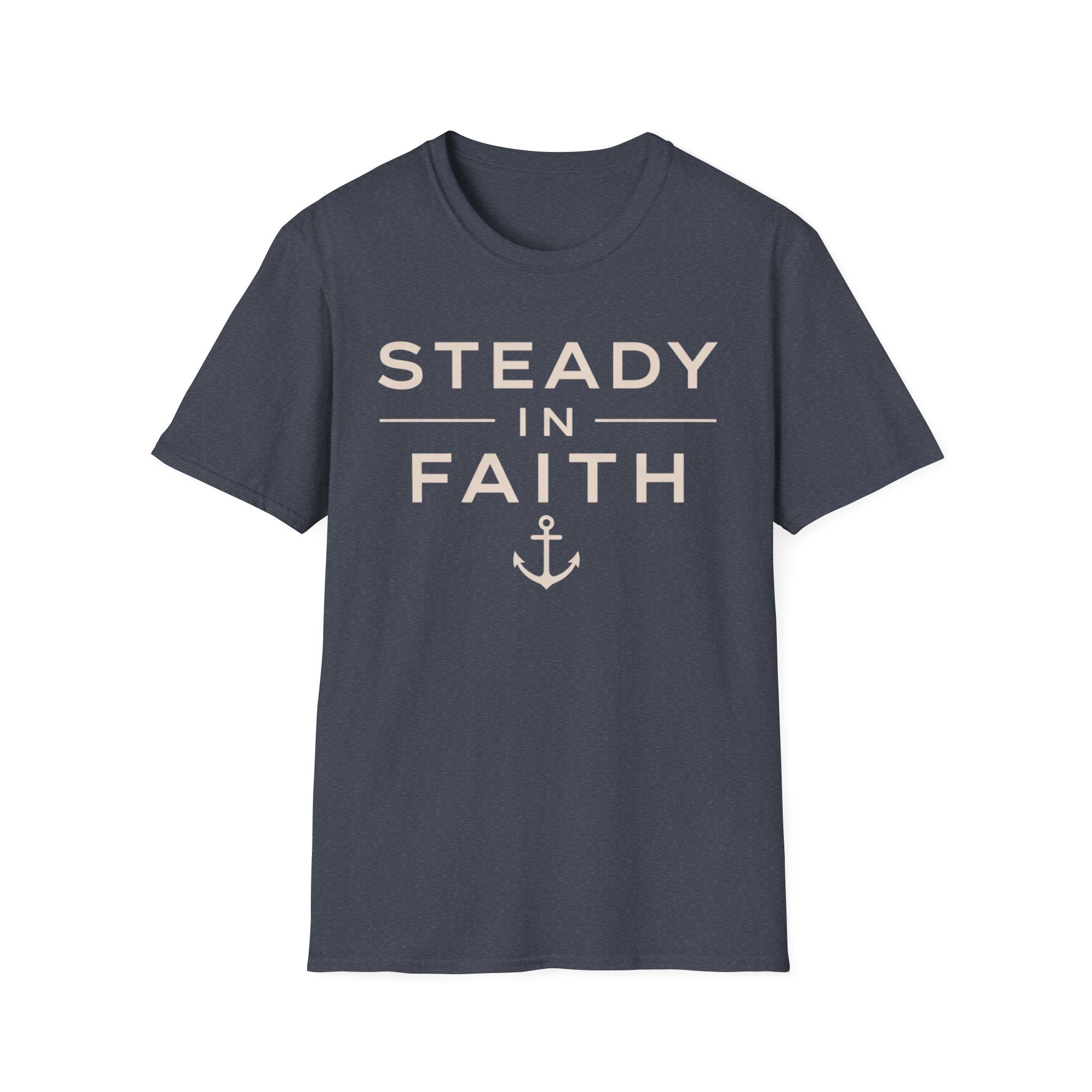 Steady In Faith T-Shirt