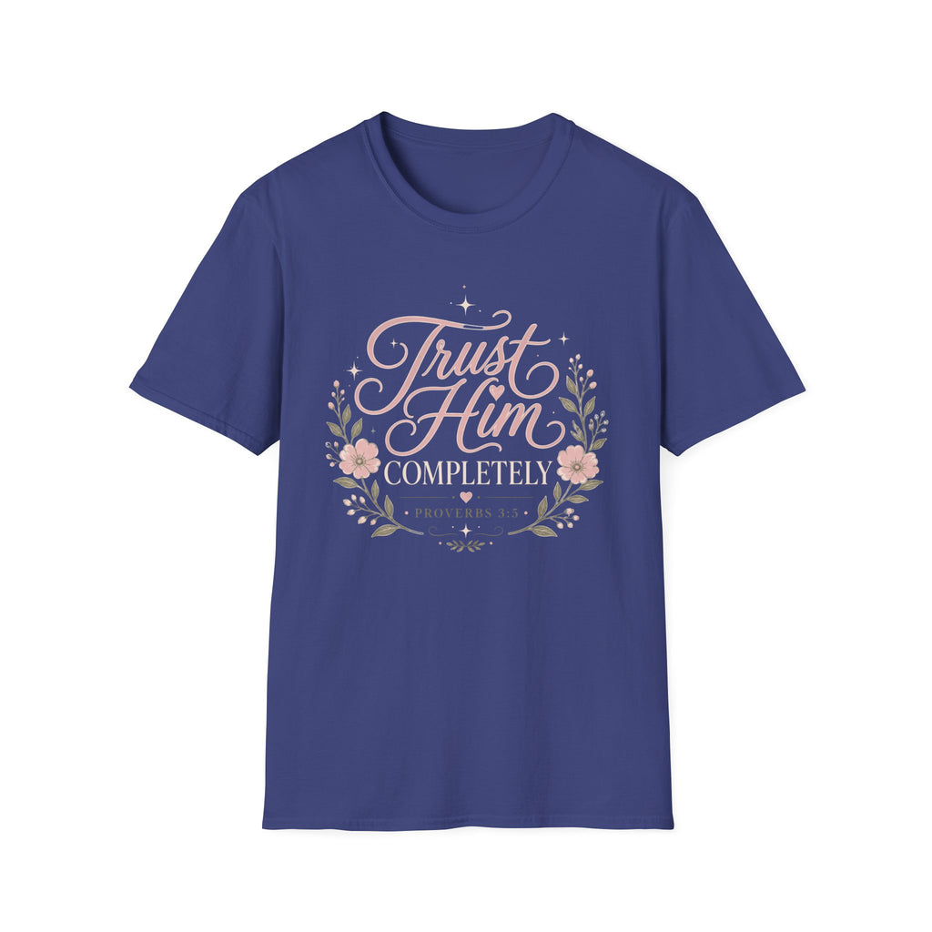 Trust Him Completely T-Shirt