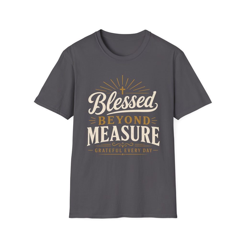 Blessed Beyond Measure Grateful T-Shirt