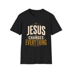 Jesus Changes Everything T-Shirt