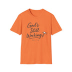 God's Still Working T-Shirt