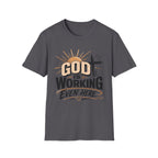 God Is Working T-Shirt