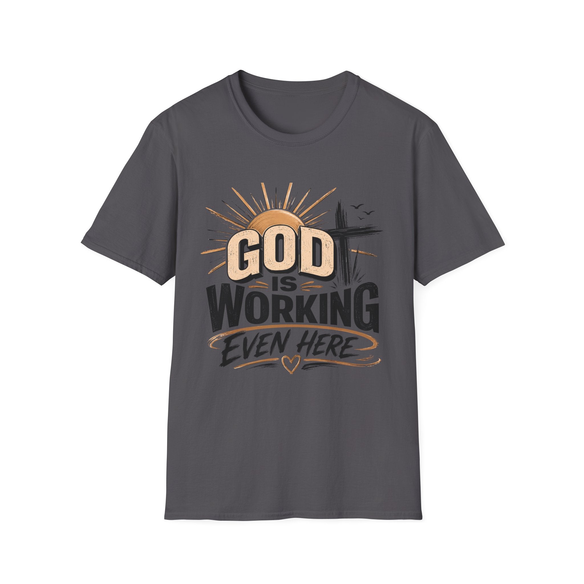 God Is Working T-Shirt