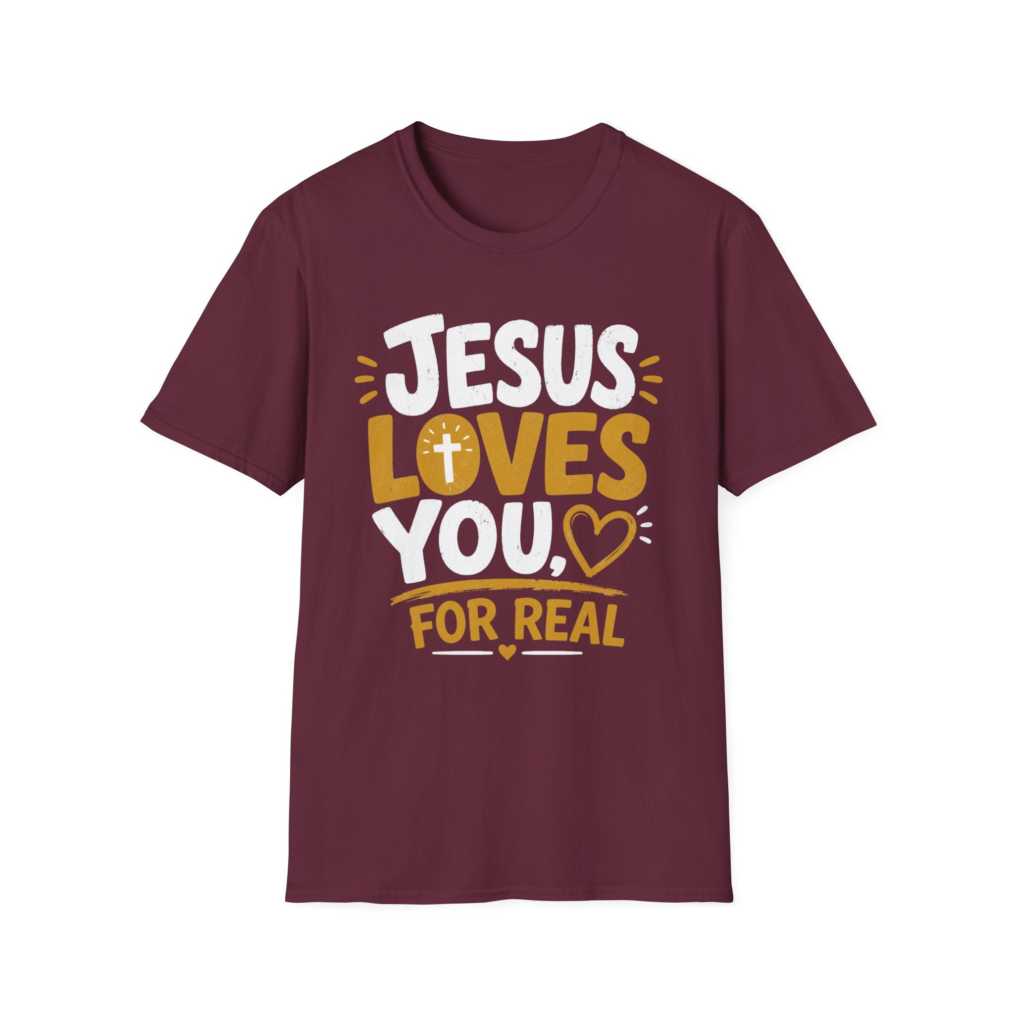 Jesus Loves You For Real T-Shirt