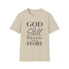 God Is Still Writing T-Shirt