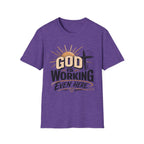 God Is Working T-Shirt