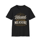 Blessed Beyond Measure Grateful T-Shirt