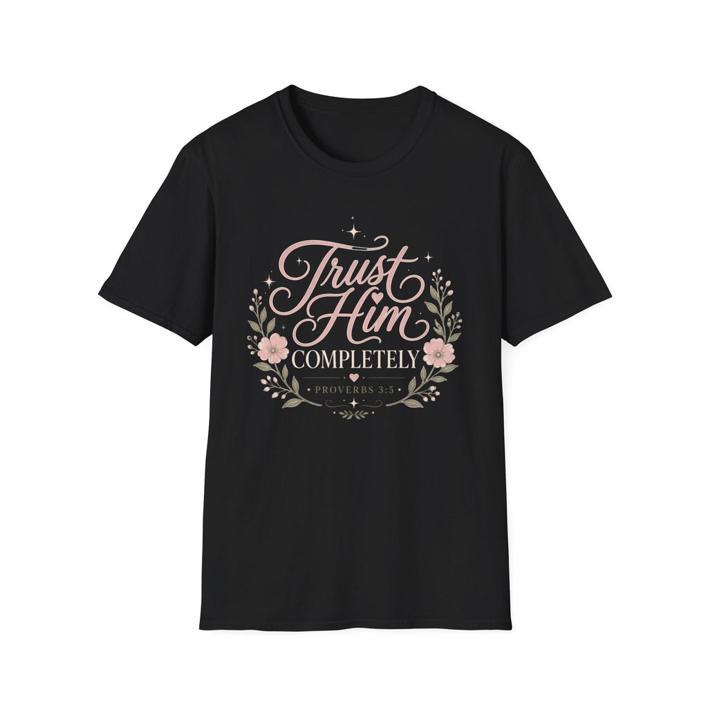 Trust Him Completely T-Shirt